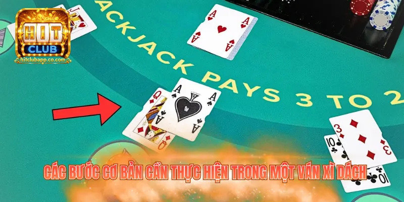 Các bước cơ bản cần thực hiện trong một ván xì dách