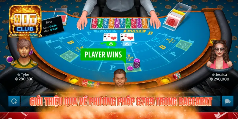Giới thiệu qua về phương pháp 6789 trong Baccarat