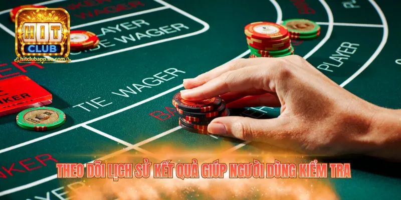 Mẹo Chơi Baccarat Hitclub - Kinh Nghiệm Hay Từ Dân Chuyên 3 Mẹo chơi Baccarat Hitclub - Theo dõi lịch sử kết quả giúp người dùng kiểm tra